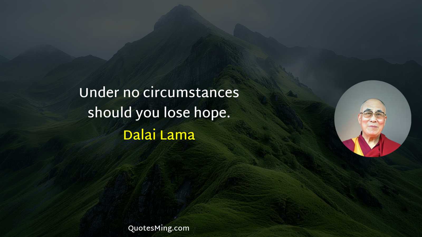 Under no circumstances should you lose hope