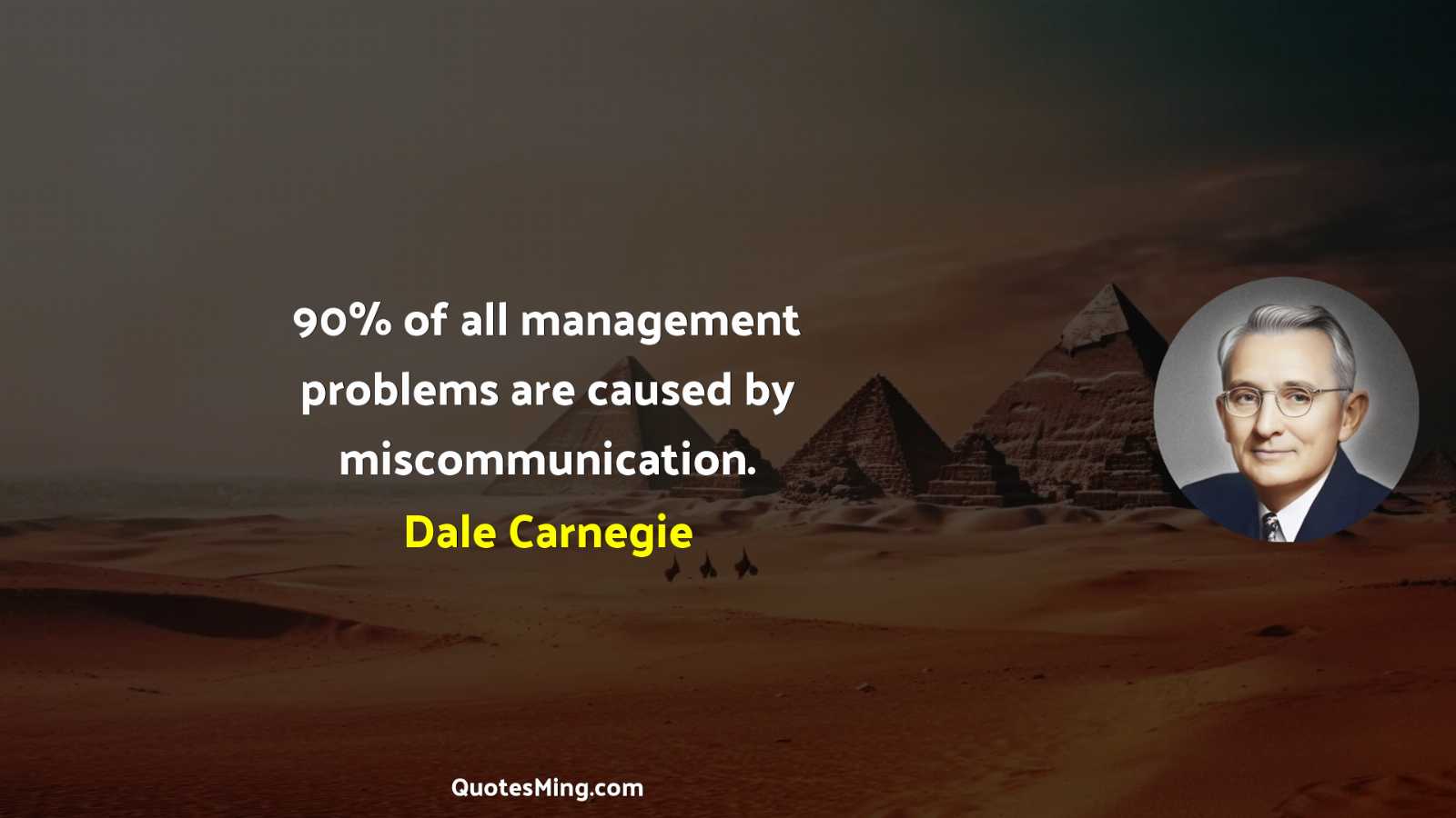 90% of all management problems are caused by miscommunication