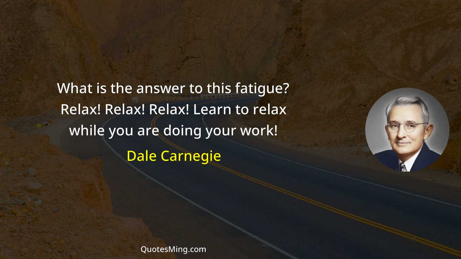 What is the answer to this fatigue? Relax Relax Relax