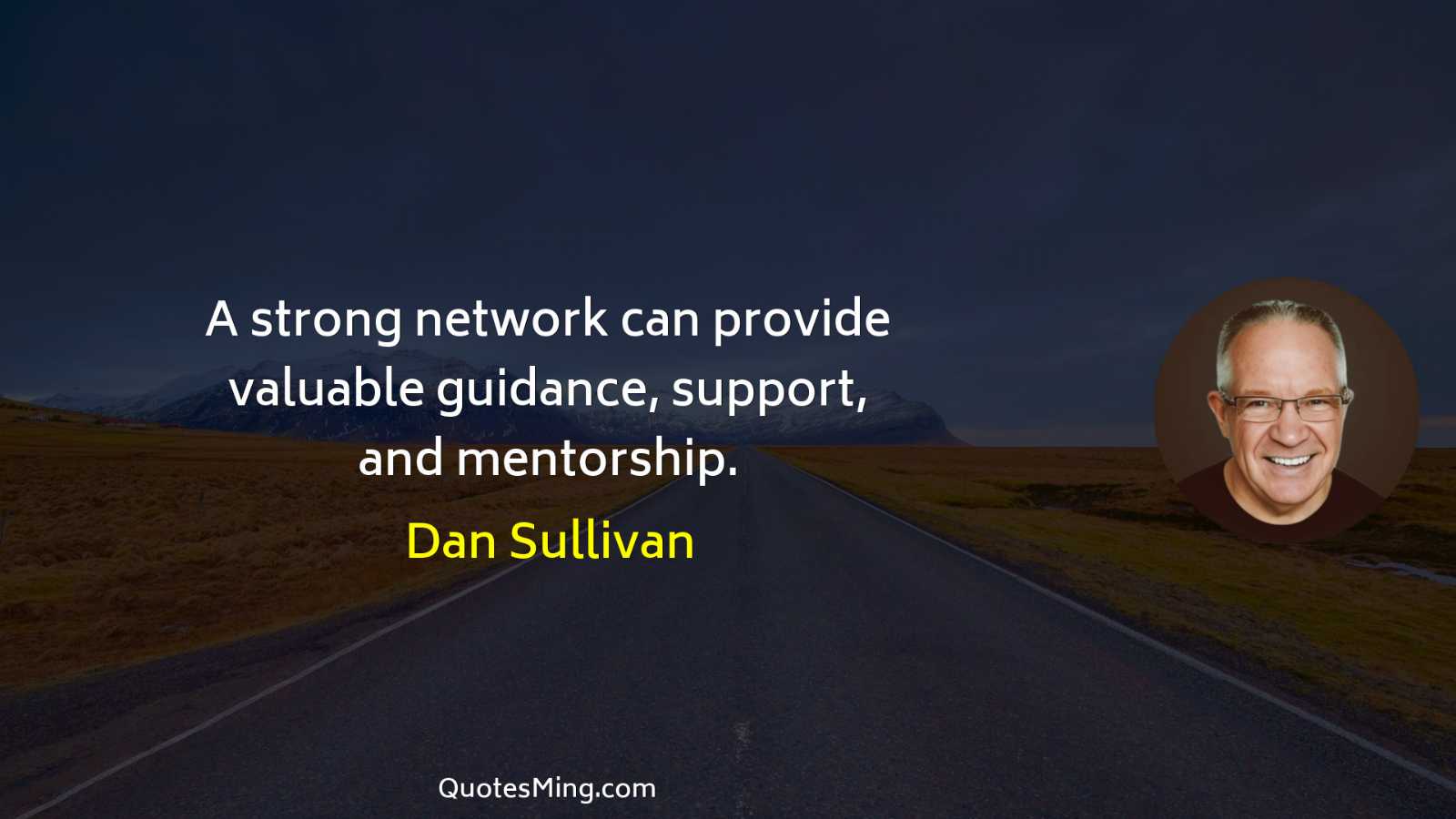 A strong network can provide valuable guidance support and mentorship