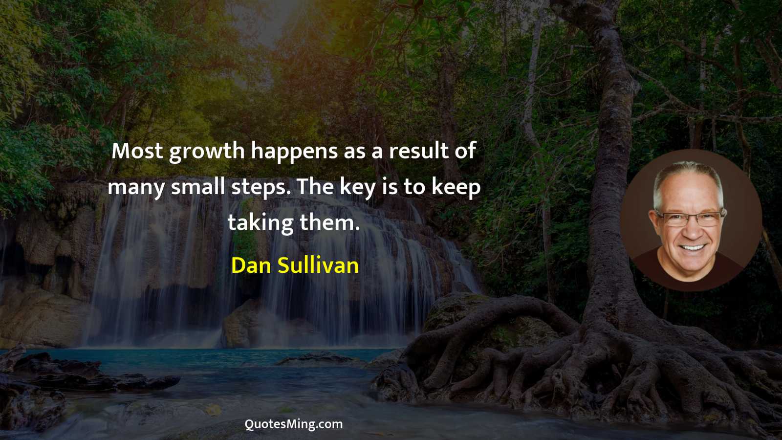 Most growth happens as a result of many small steps