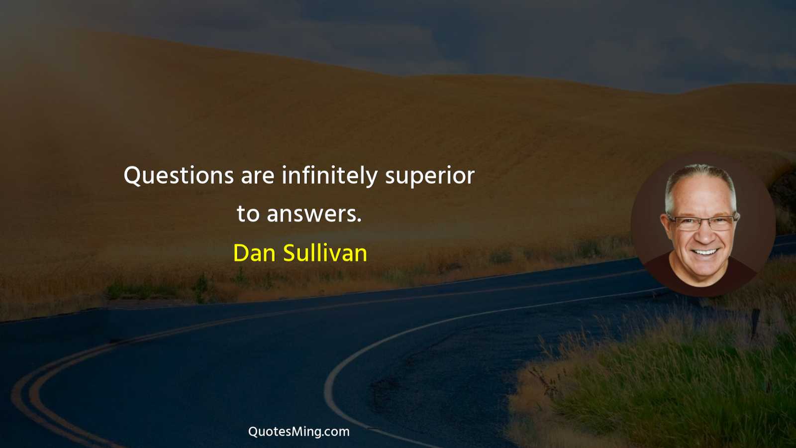 Questions are infinitely superior to answers