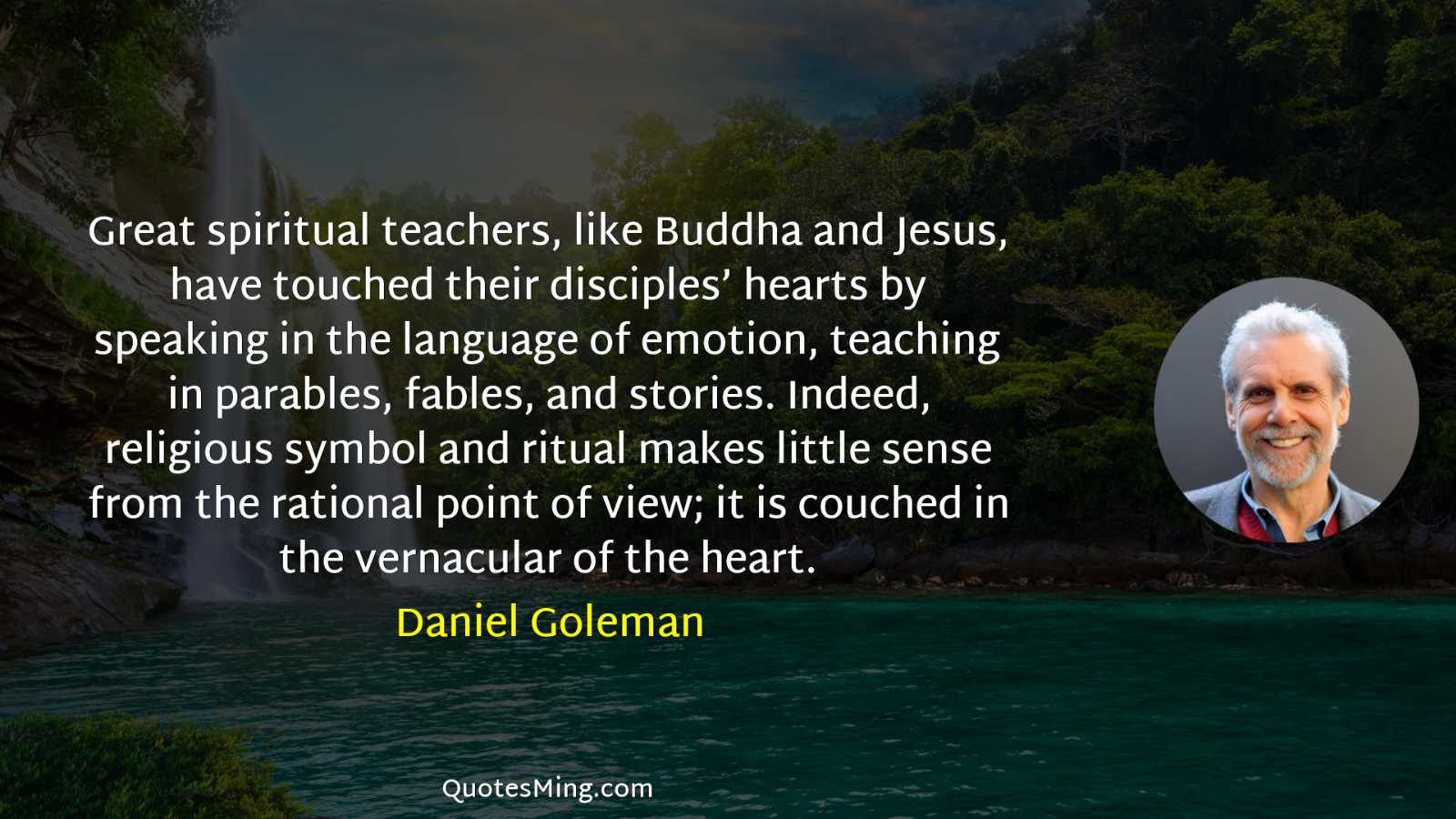 Great spiritual teachers like Buddha and Jesus have touched their