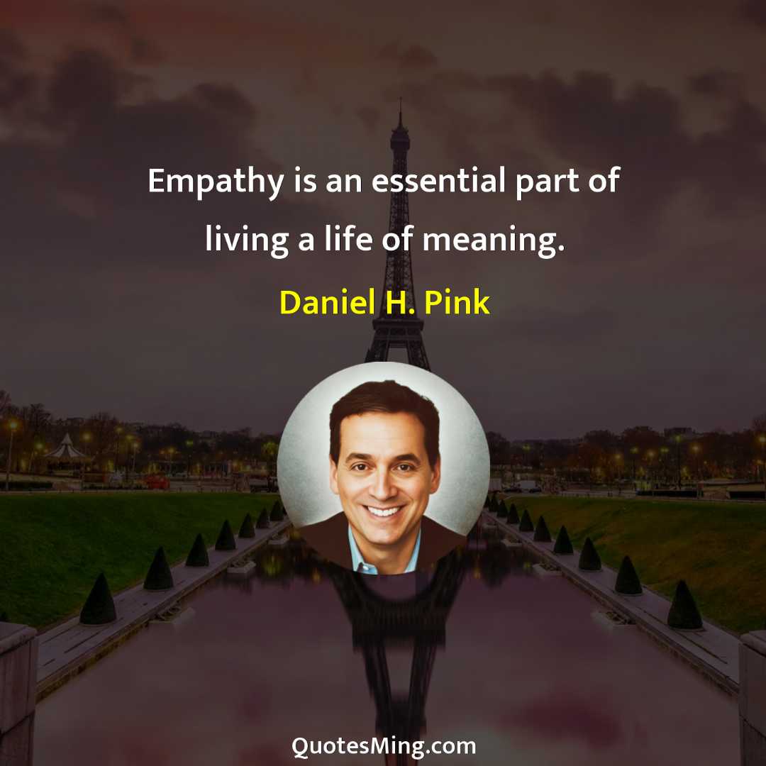 Empathy is an essential part of living a life of