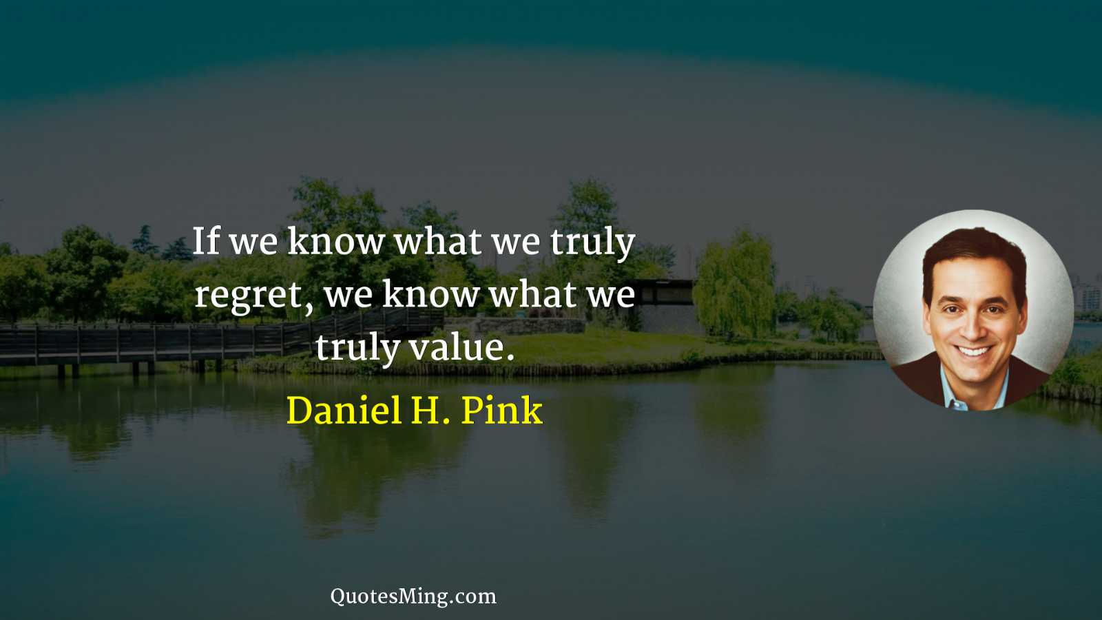 If we know what we truly regret we know what