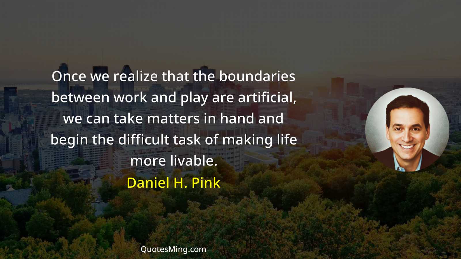 Once we realize that the boundaries between work and play