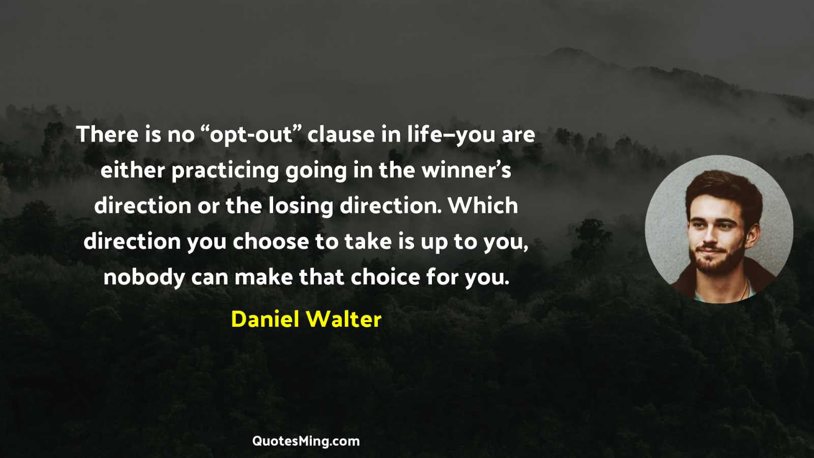 There is no “opt-out” clause in life—you are either practicing