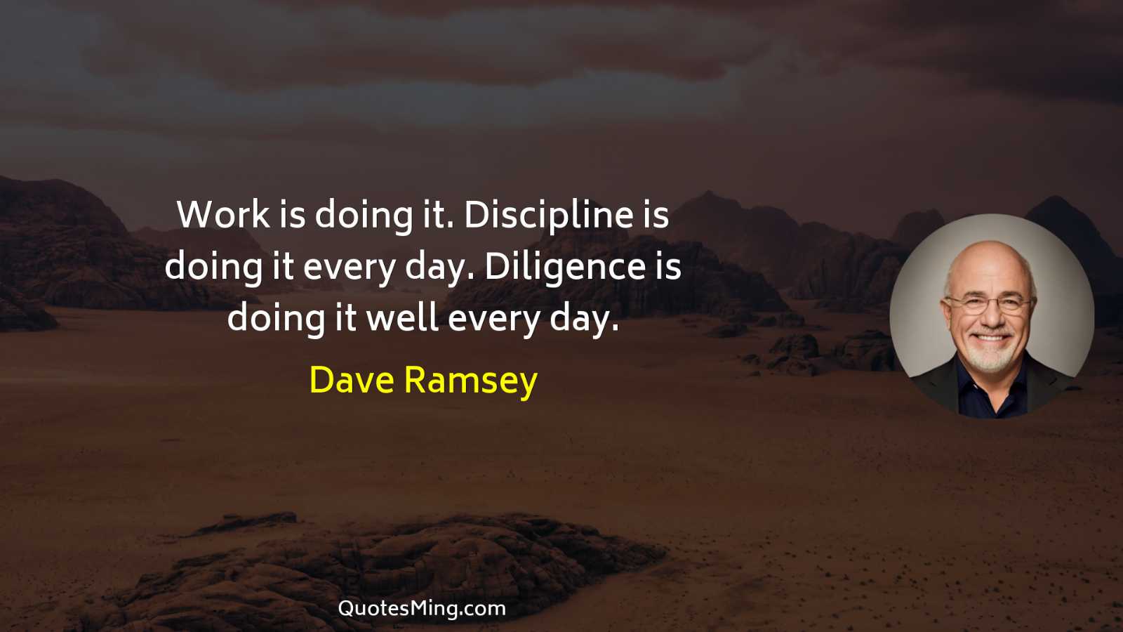 Work is doing it Discipline is doing it every day