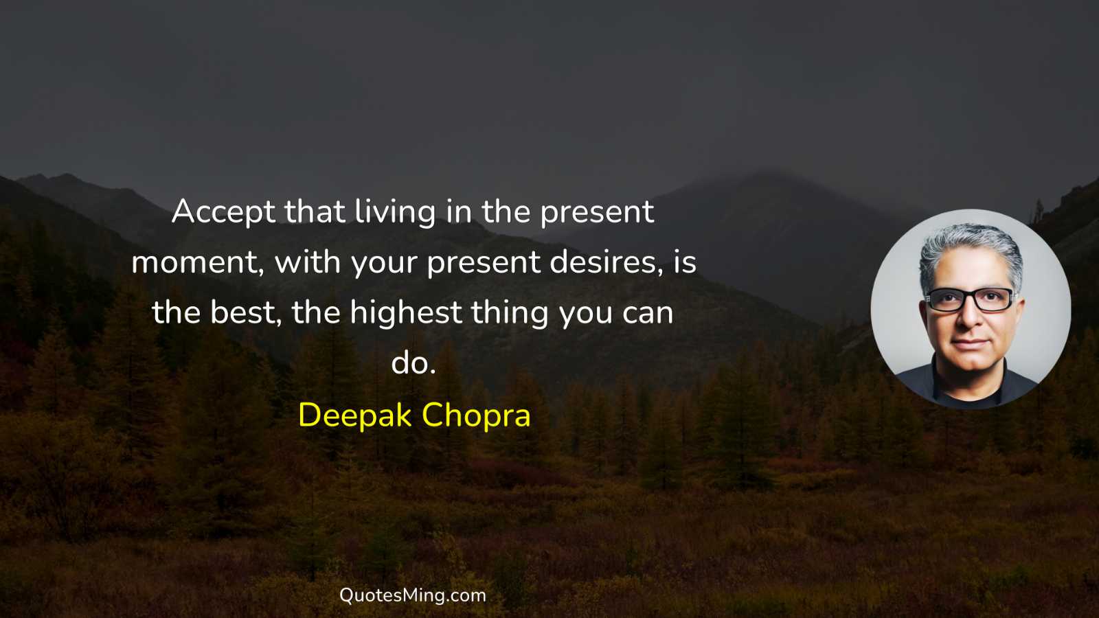 Accept that living in the present moment with your present