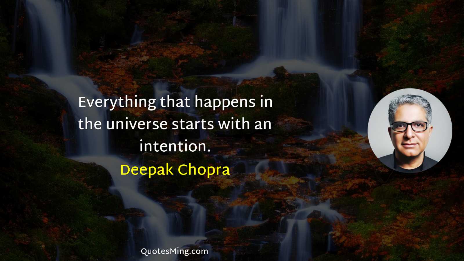 Everything that happens in the universe starts with an intention