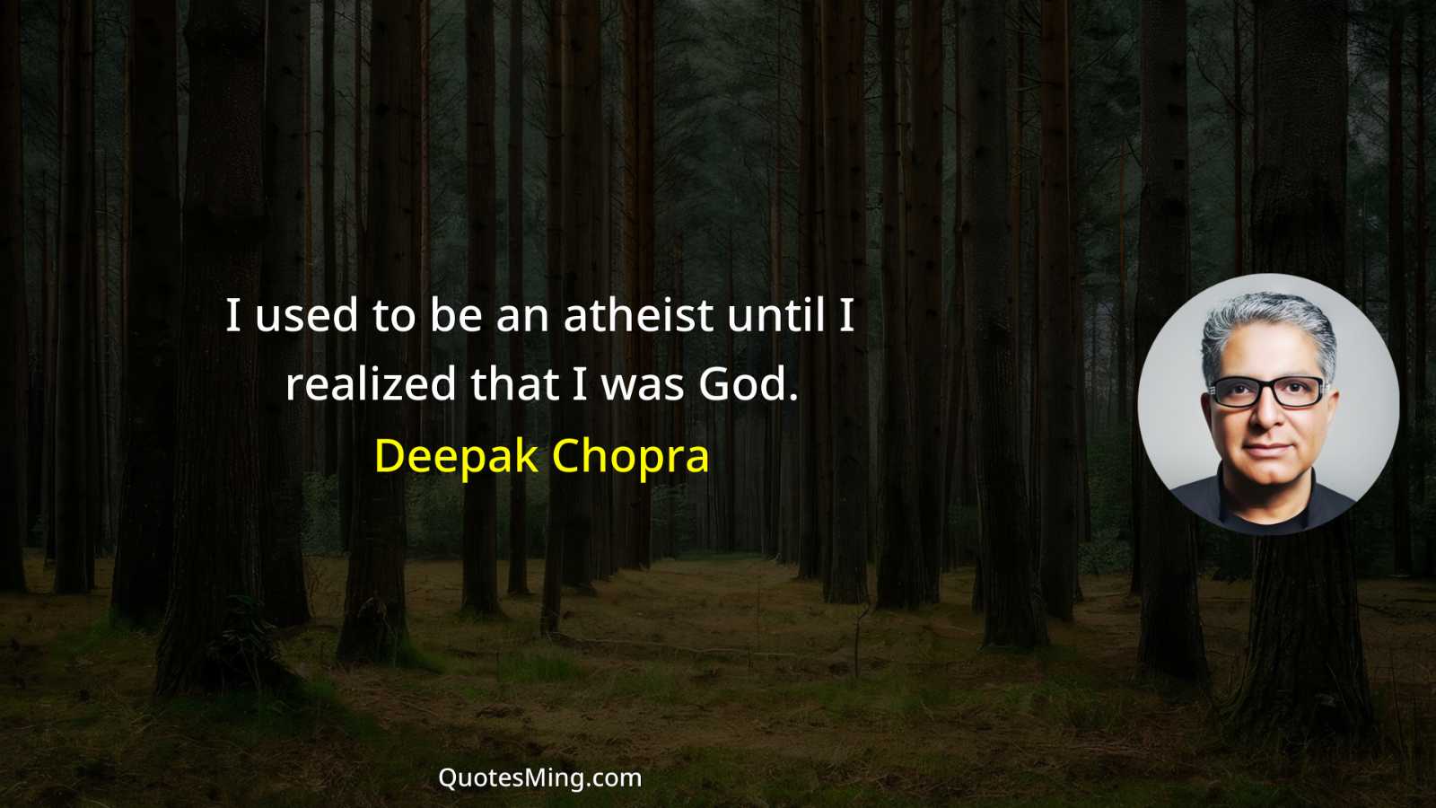 I used to be an atheist until I realized that