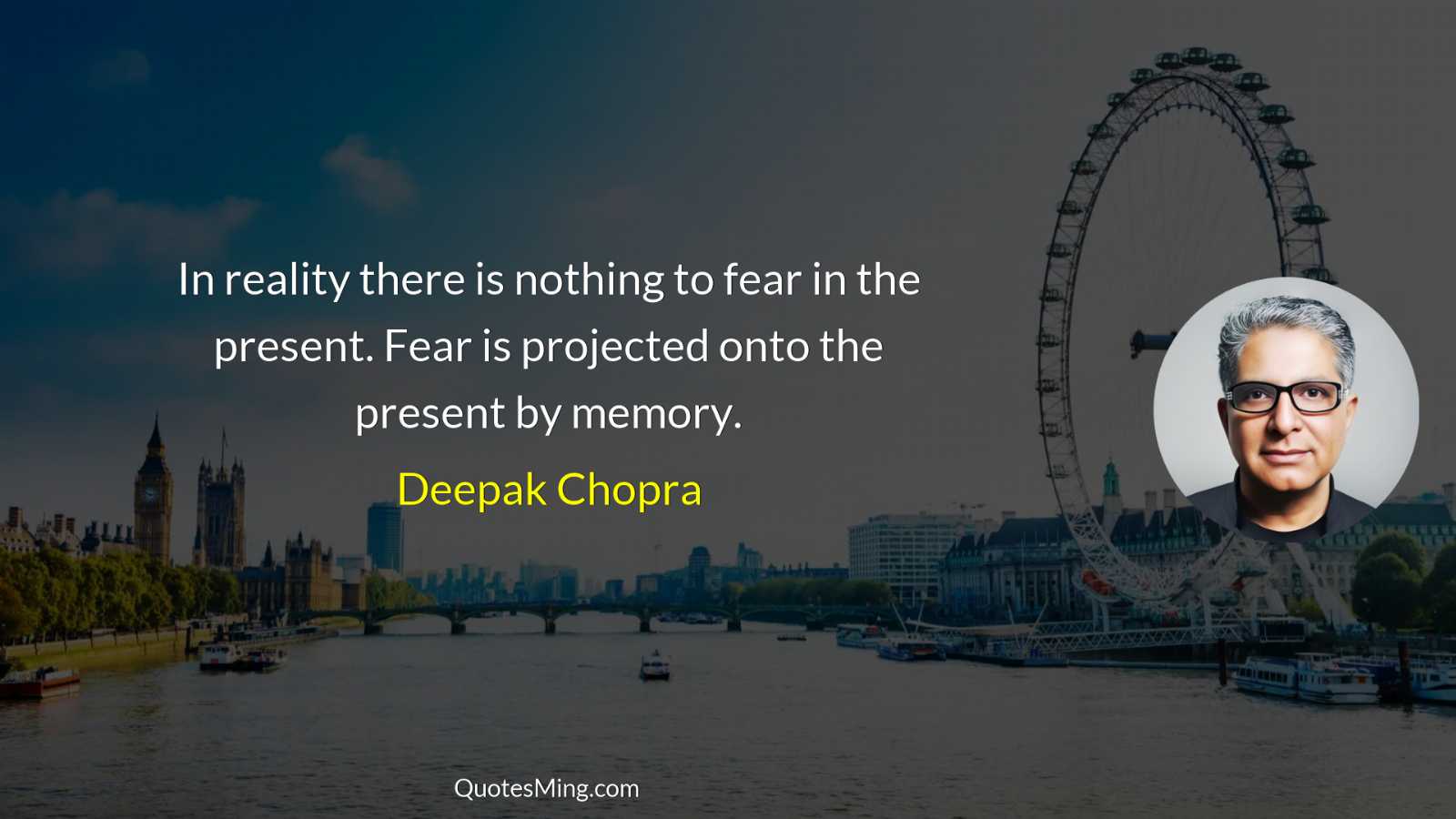 In reality there is nothing to fear in the present