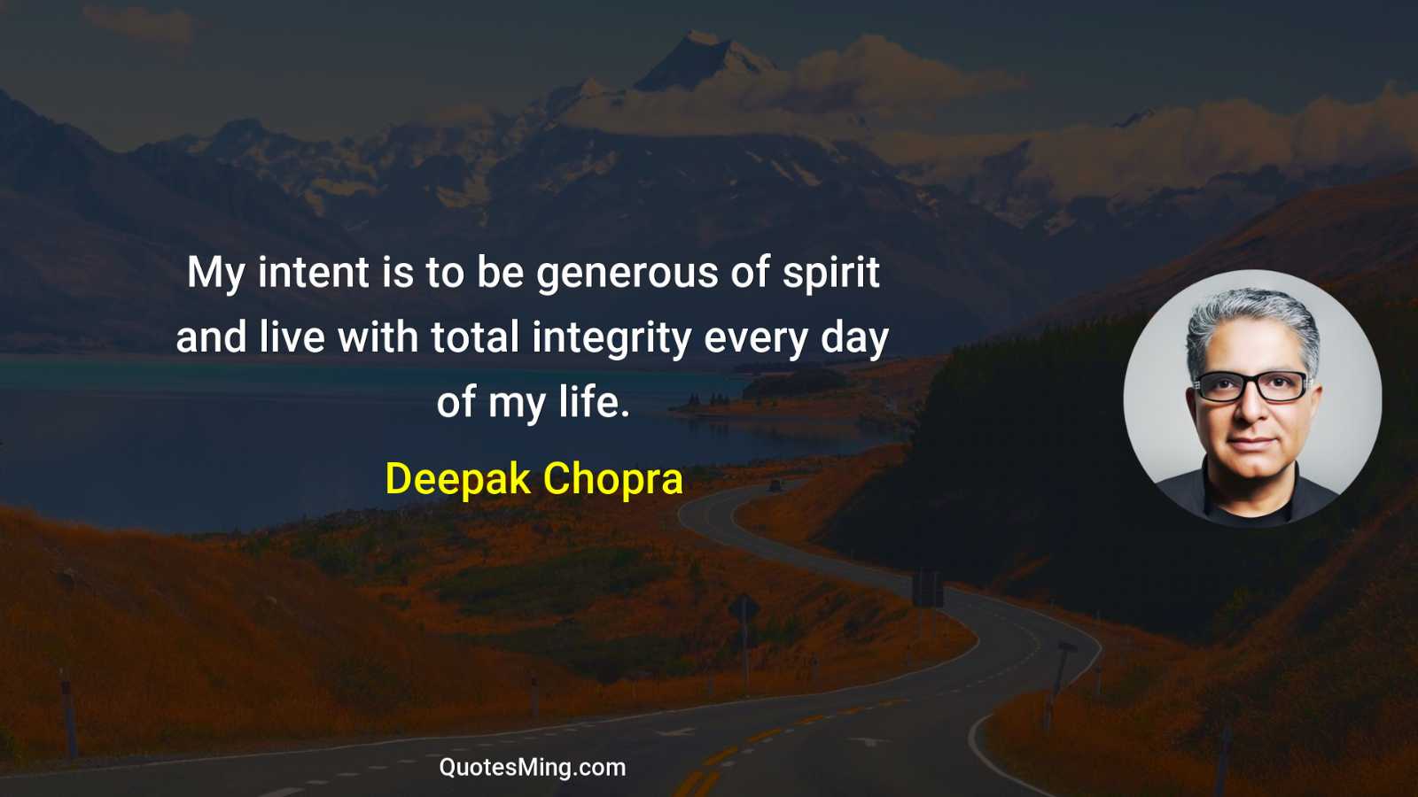 My intent is to be generous of spirit and live