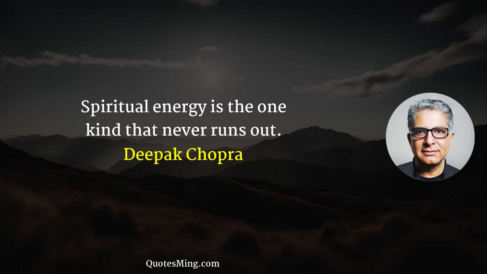 Spiritual energy is the one kind that never runs out