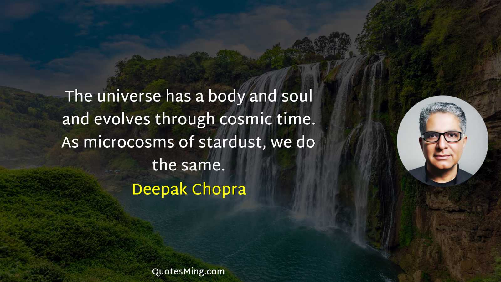 The universe has a body and soul and evolves through