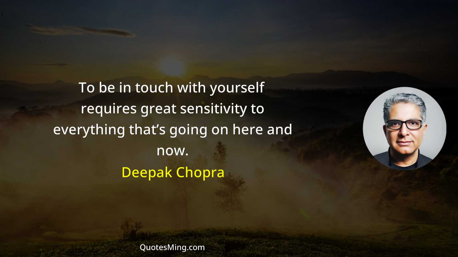 To be in touch with yourself requires great sensitivity to