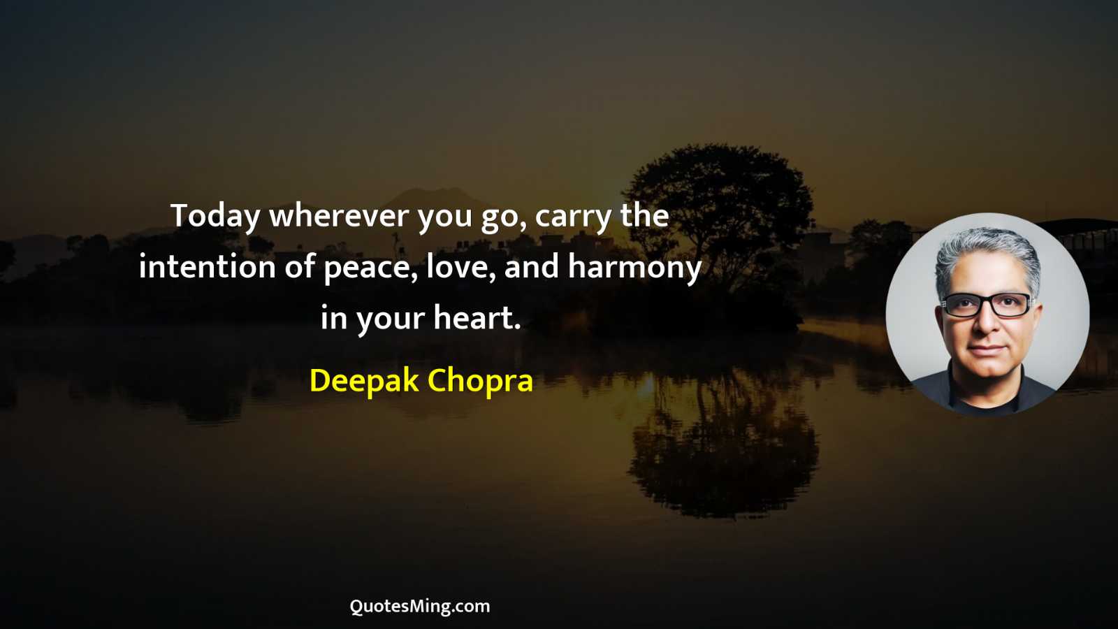 Today wherever you go carry the intention of peace love