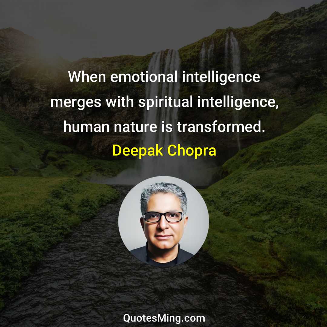 When emotional intelligence merges with spiritual intelligence human nature is