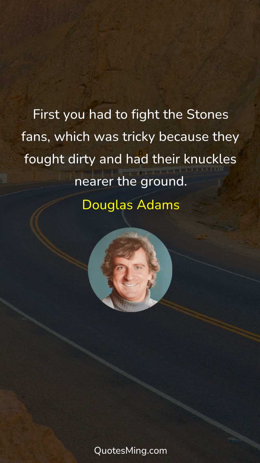 First you had to fight the Stones fans which was