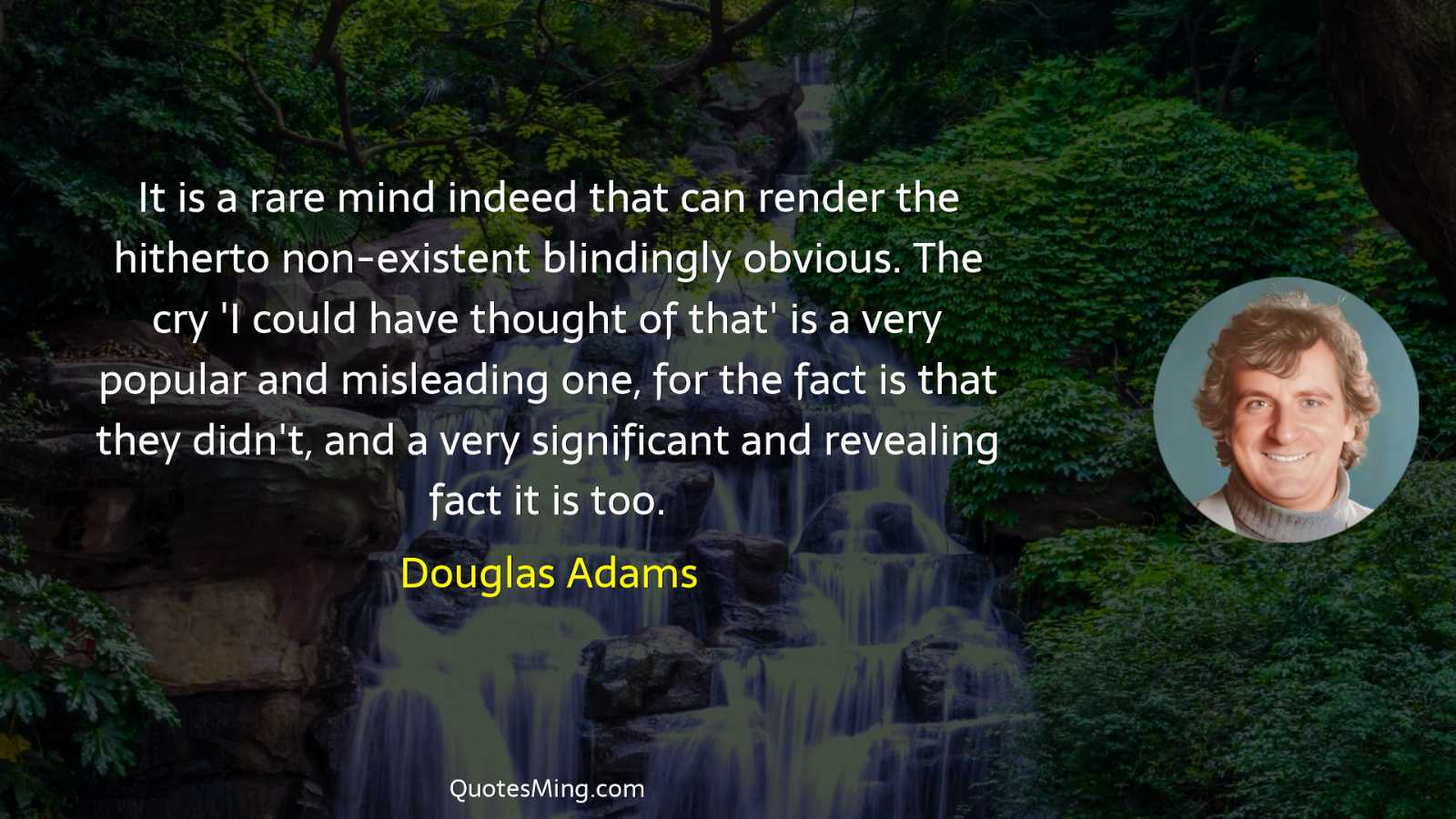 It is a rare mind indeed that can render the