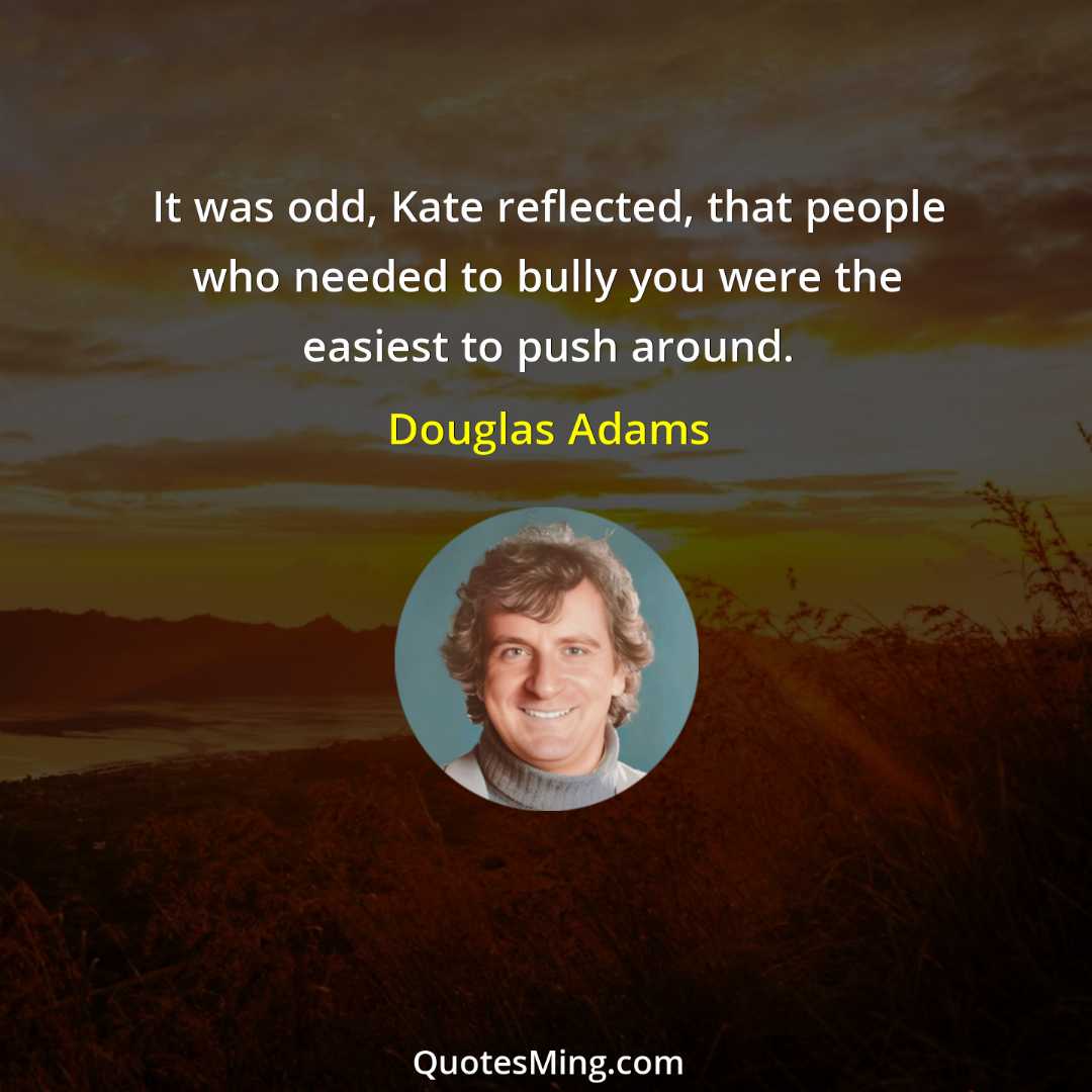 It was odd Kate reflected that people who needed to