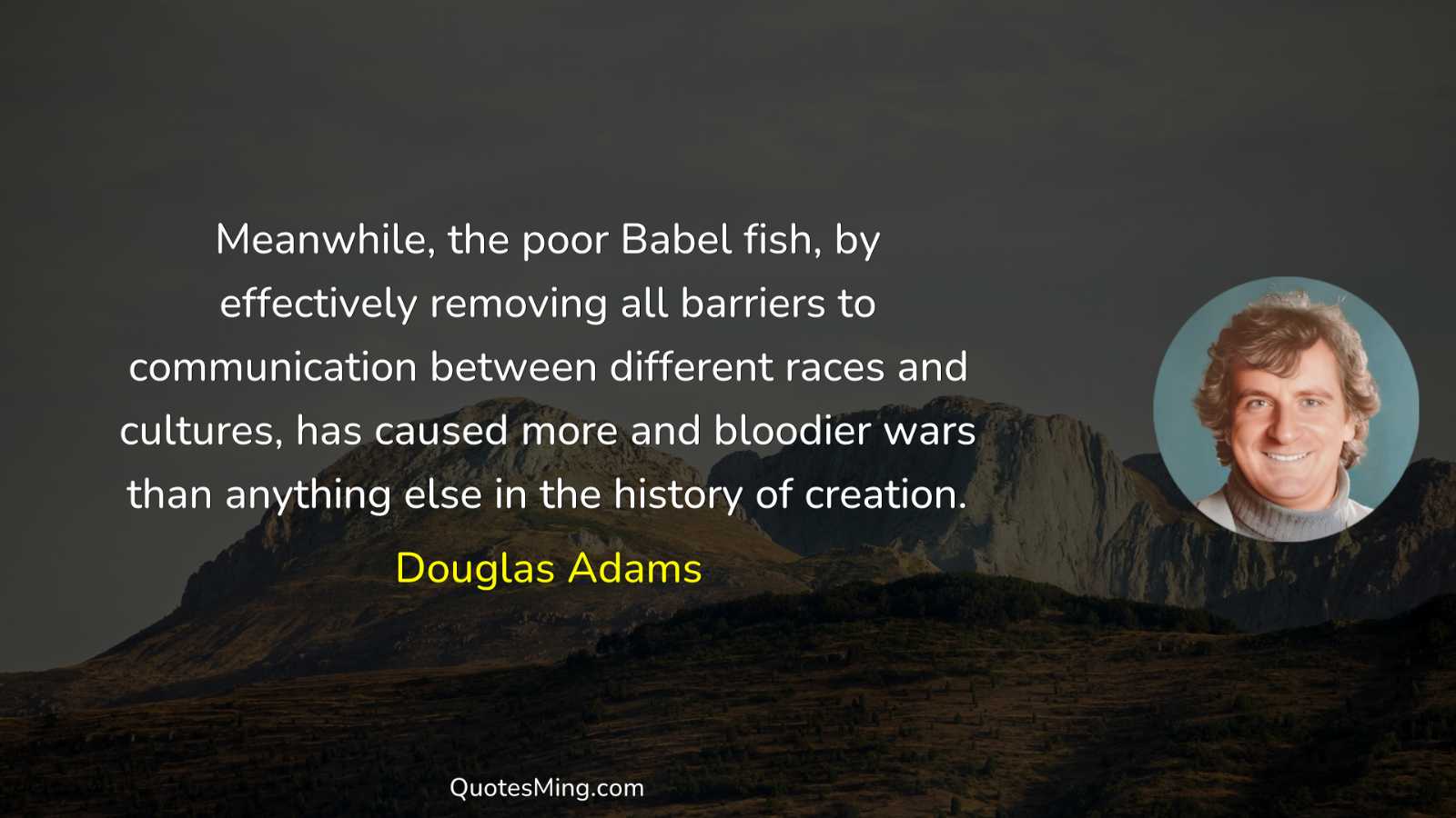 Meanwhile the poor Babel fish by effectively removing all barriers