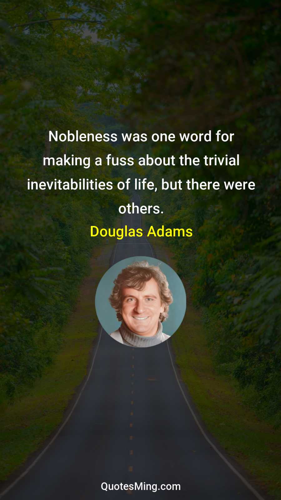 Nobleness was one word for making a fuss about the