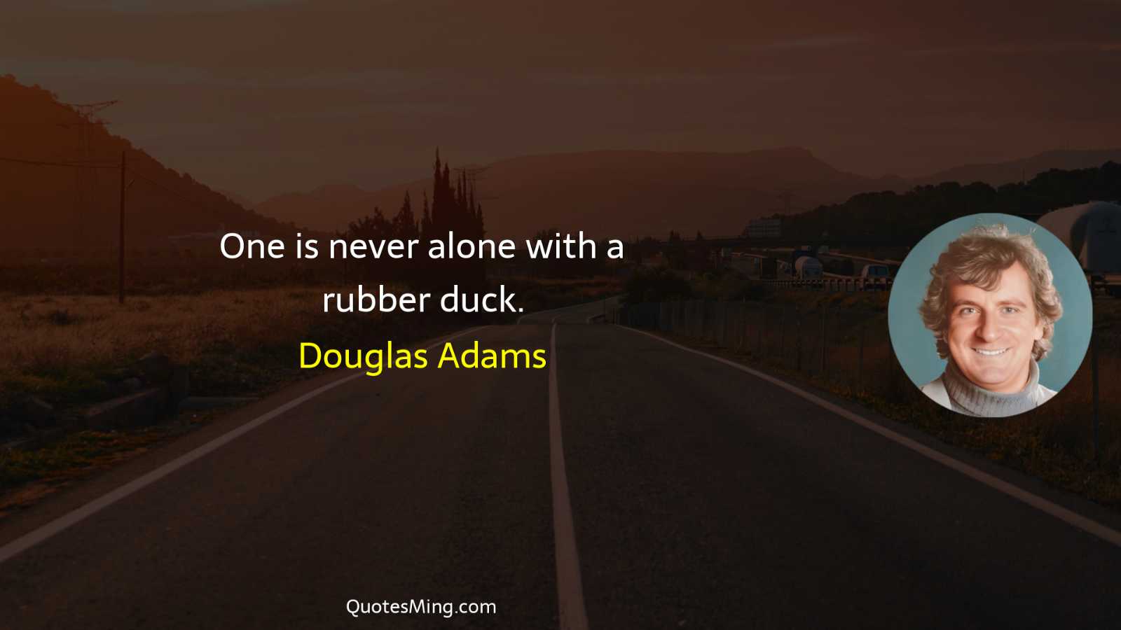 One is never alone with a rubber duck