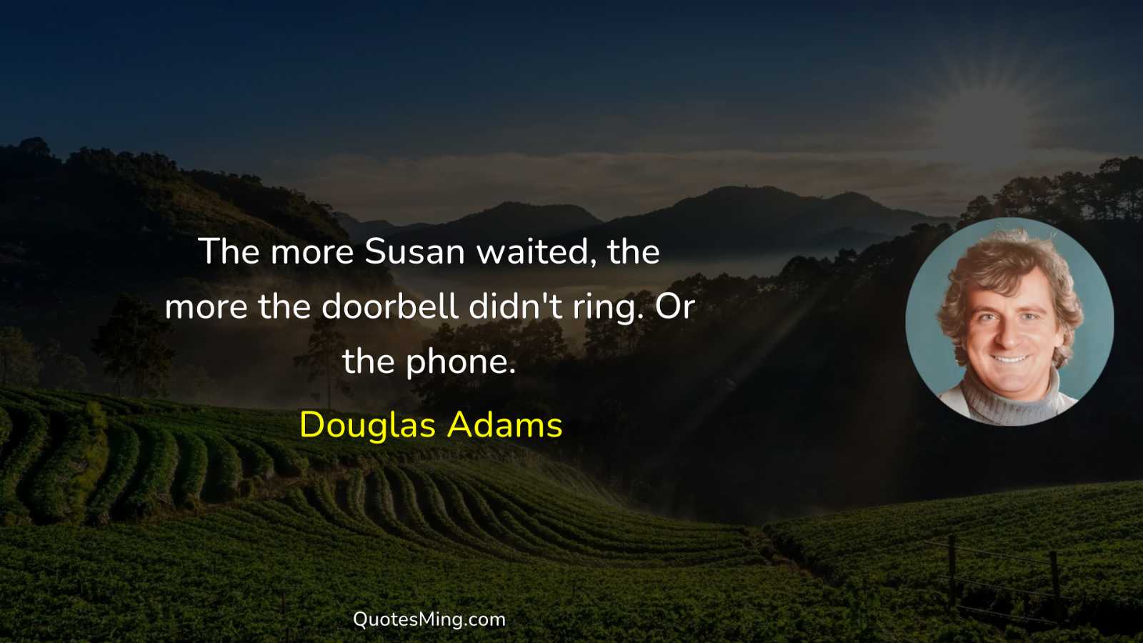 The more Susan waited the more the doorbell didn't ring