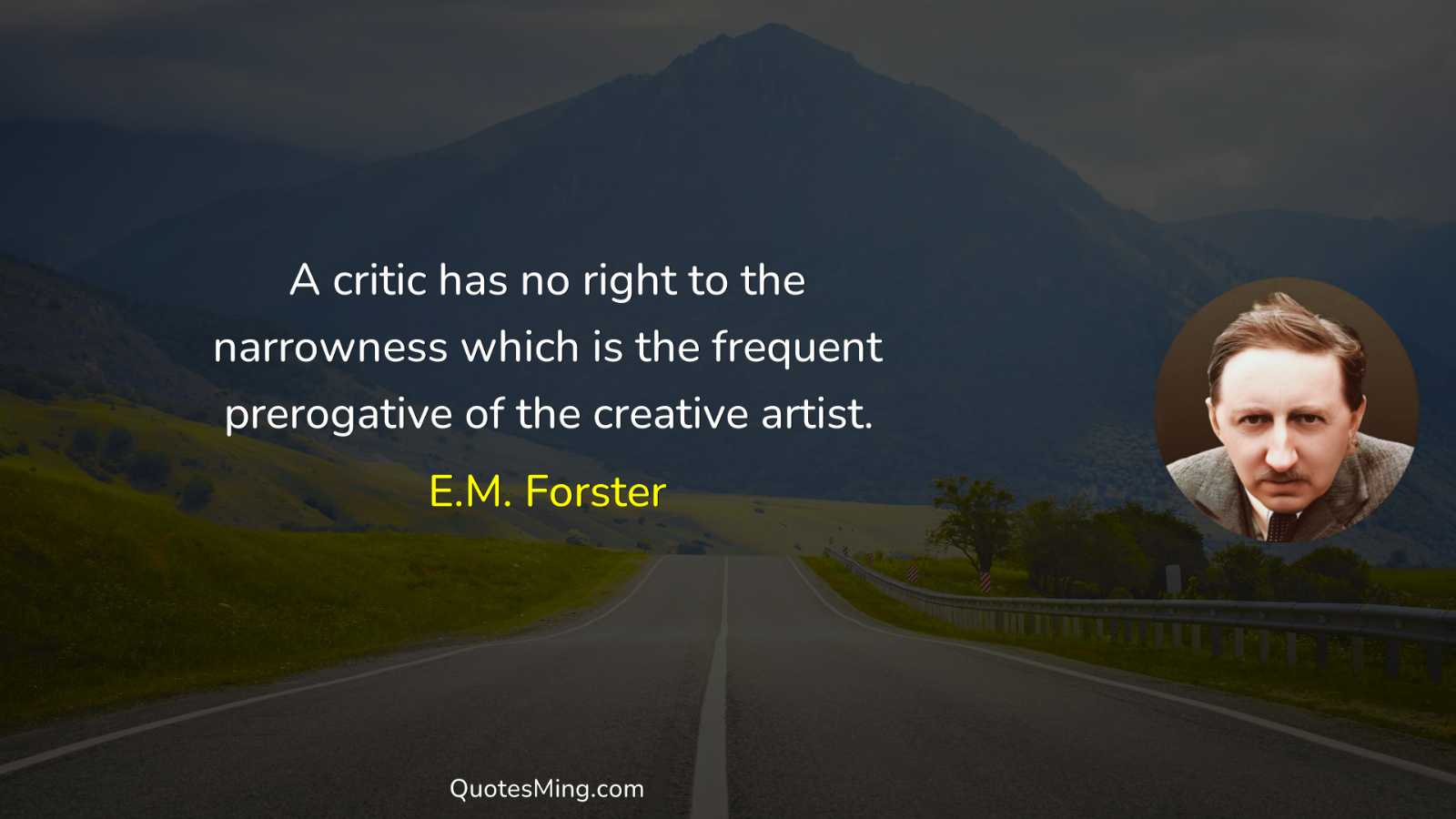 A critic has no right to the narrowness which is