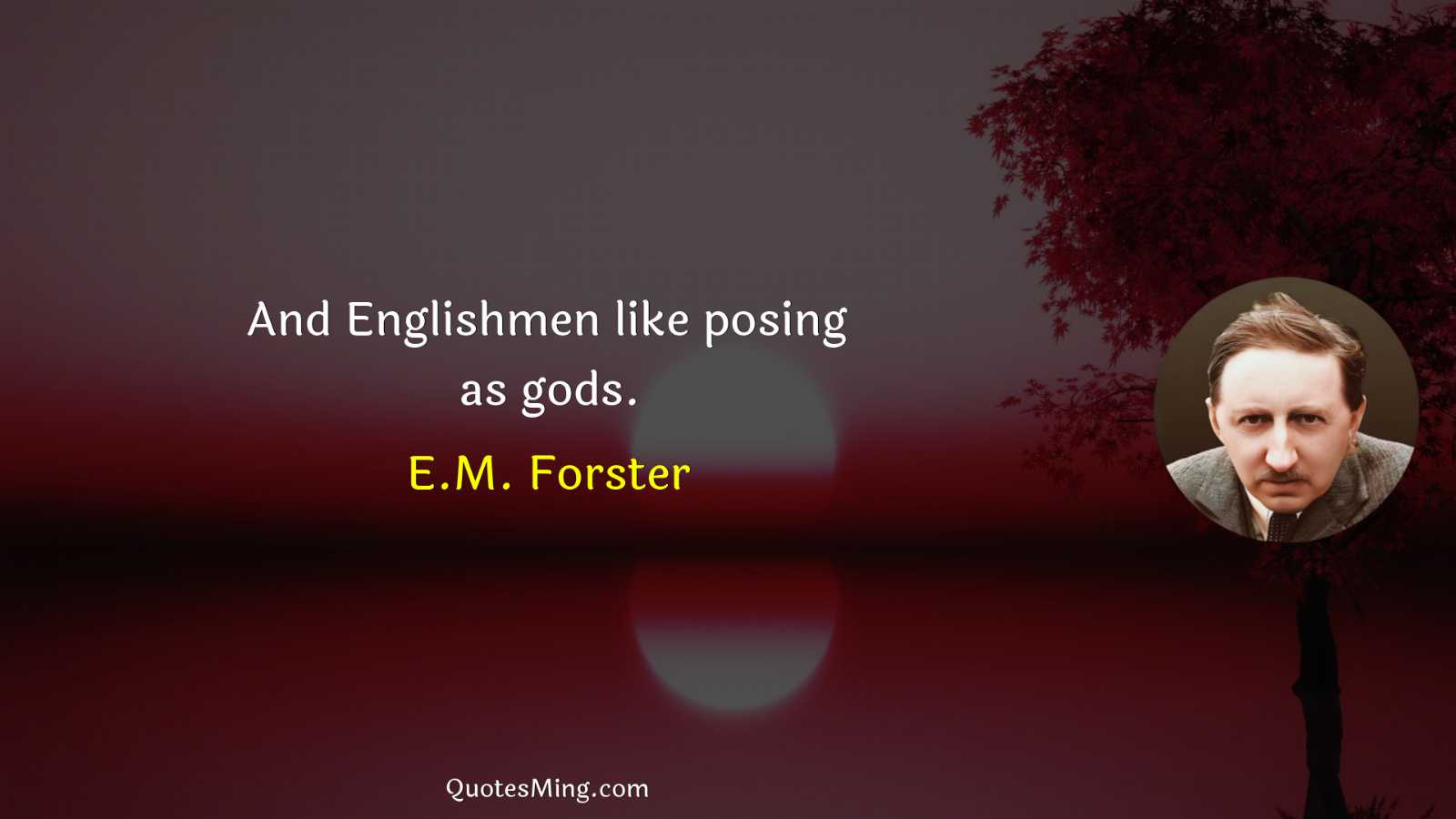 And Englishmen like posing as gods