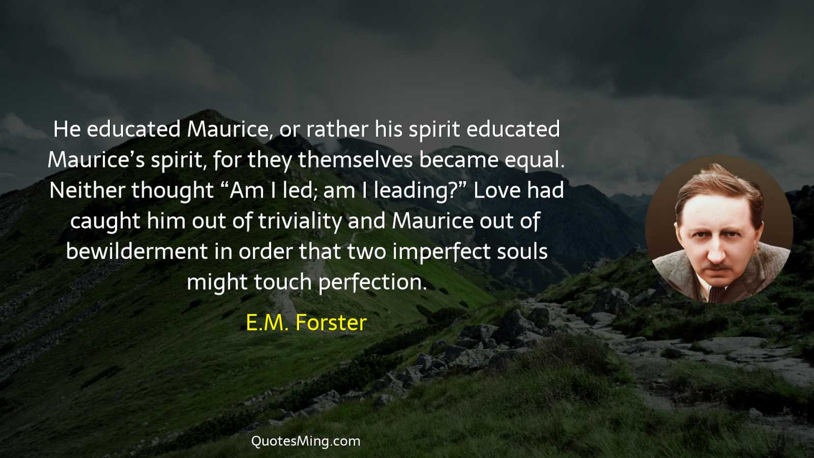 He educated Maurice or rather his spirit educated Maurice’s spirit