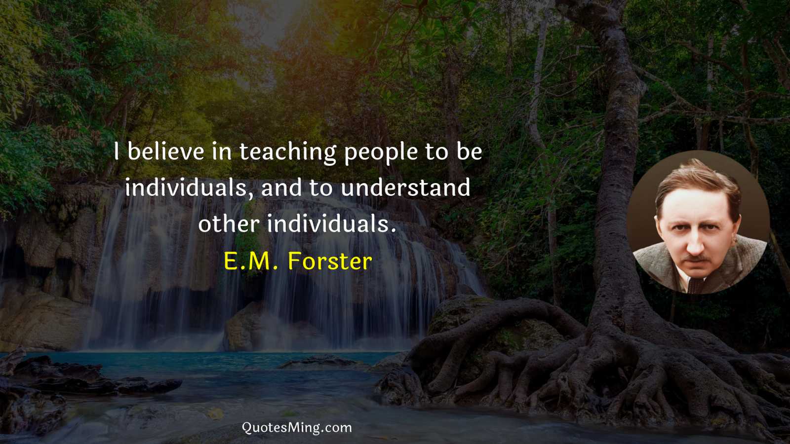 I believe in teaching people to be individuals and to