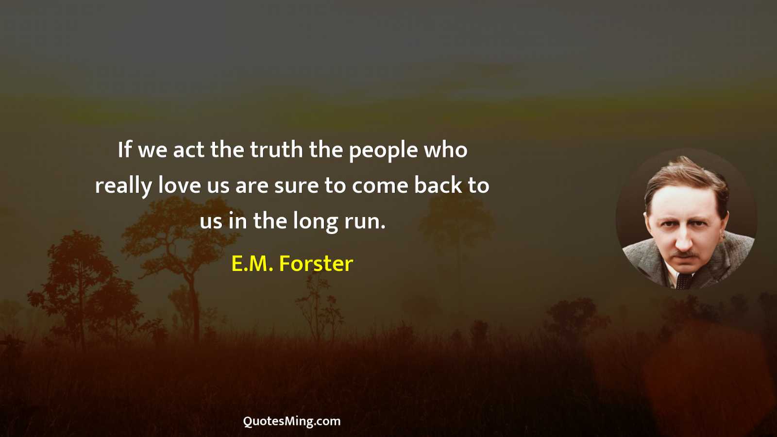 If we act the truth the people who really love