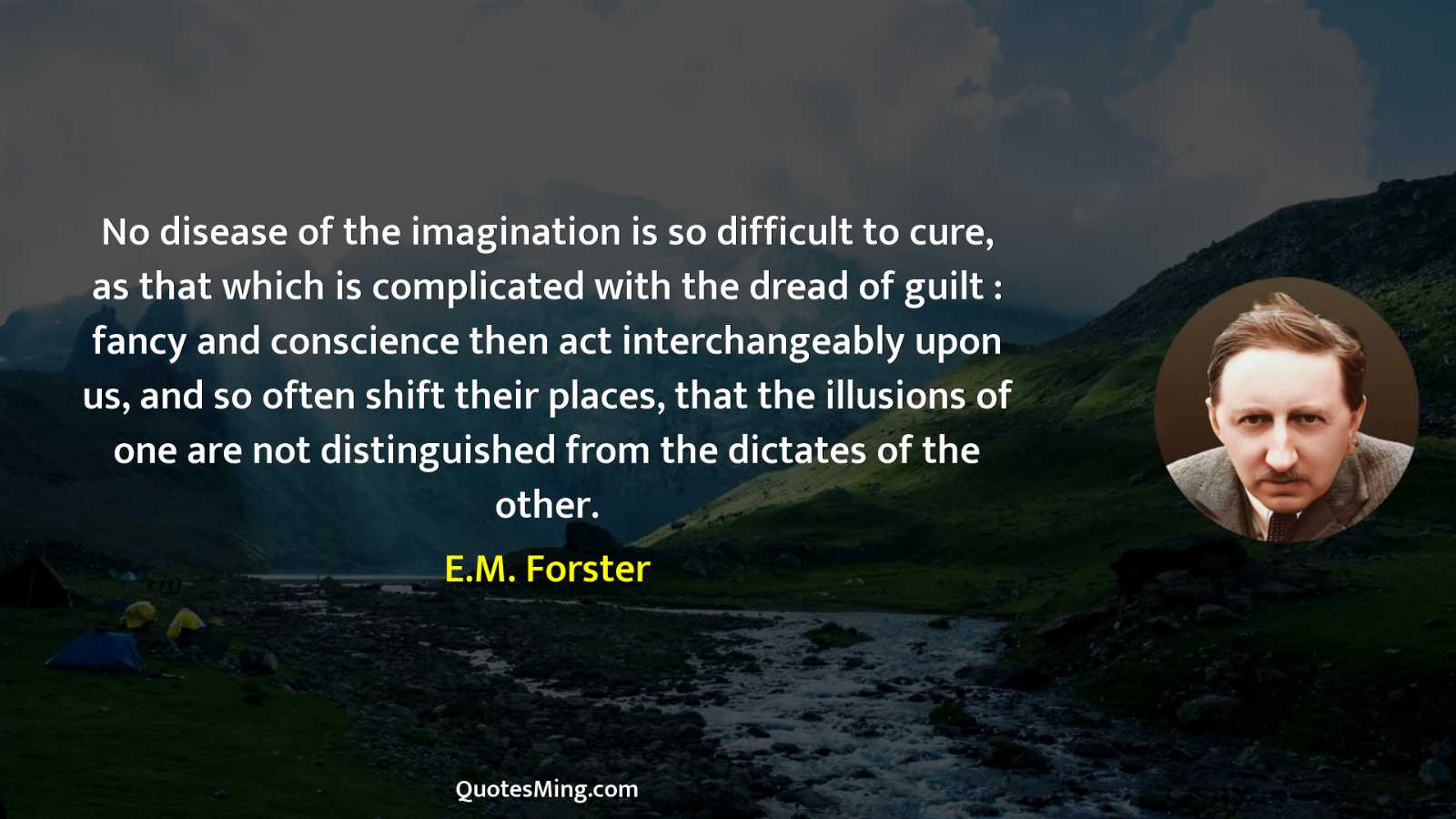 No disease of the imagination is so difficult to cure