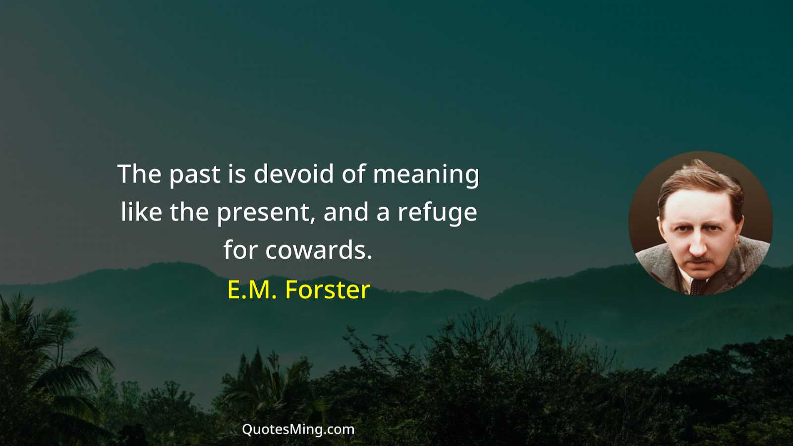 The past is devoid of meaning like the present and