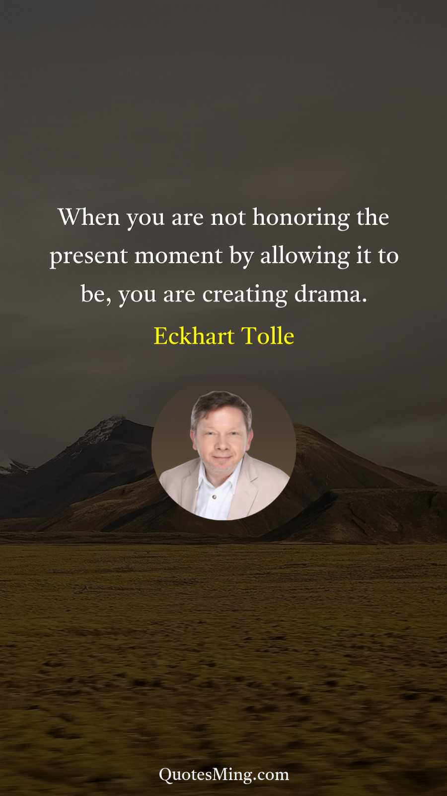 When you are not honoring the present moment by allowing