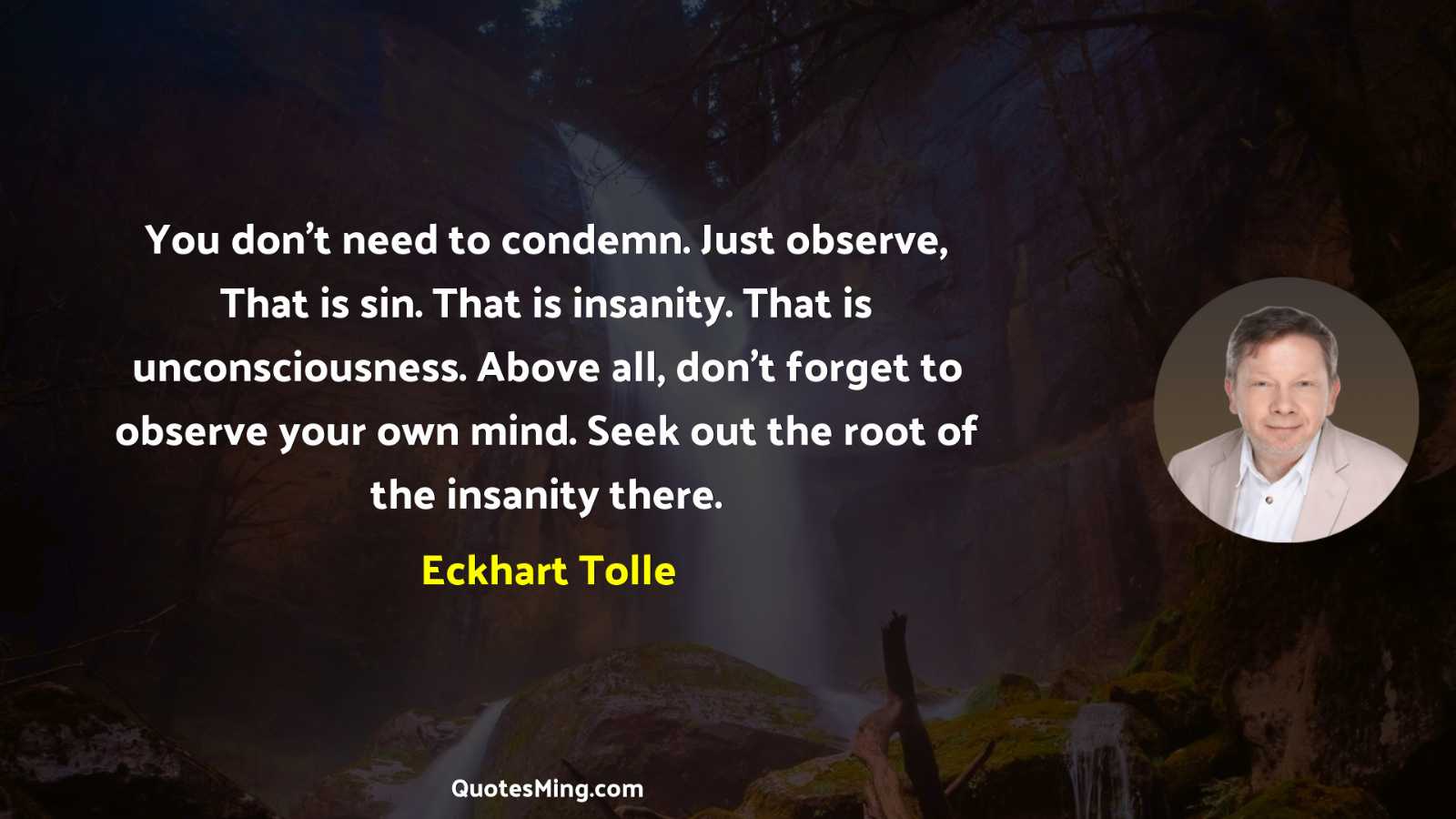 You don’t need to condemn Just observe That is sin