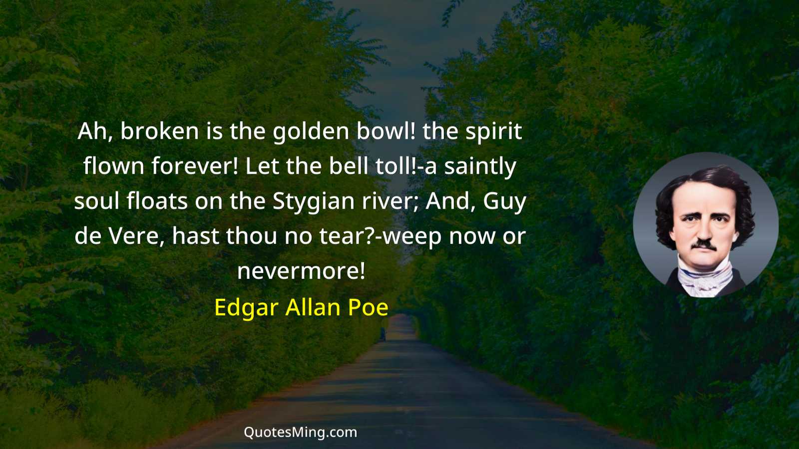 Ah broken is the golden bowl the spirit flown forever