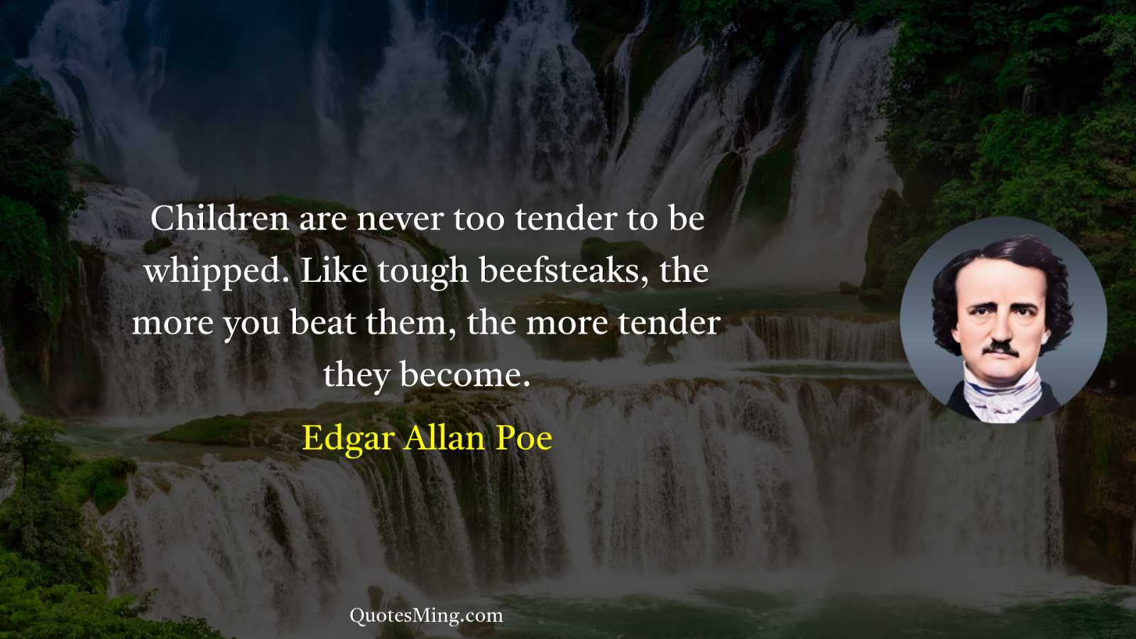 Children are never too tender to be whipped Like tough