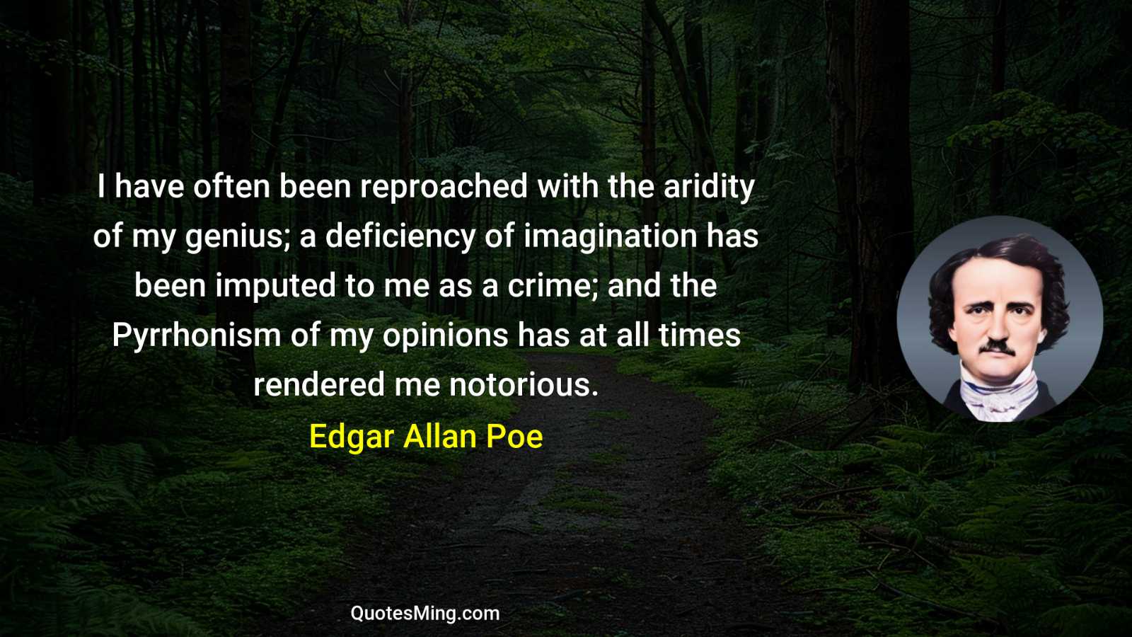 I have often been reproached with the aridity of my