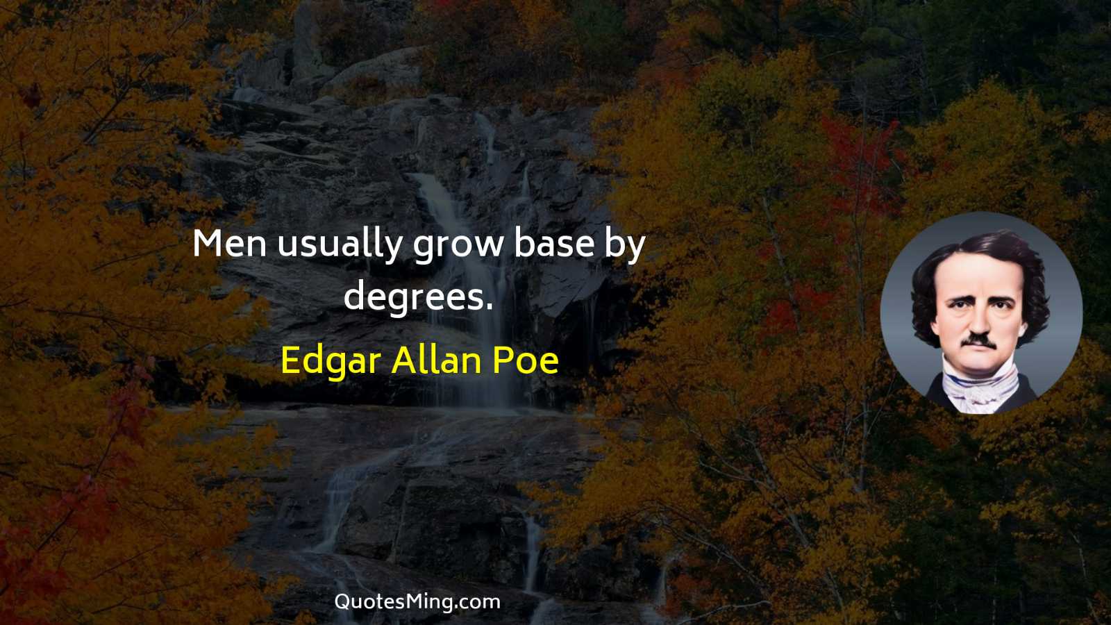 Men usually grow base by degrees