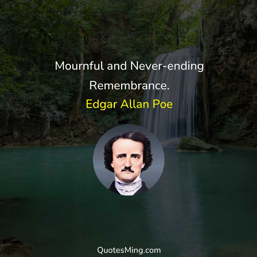 Mournful and Never-ending Remembrance