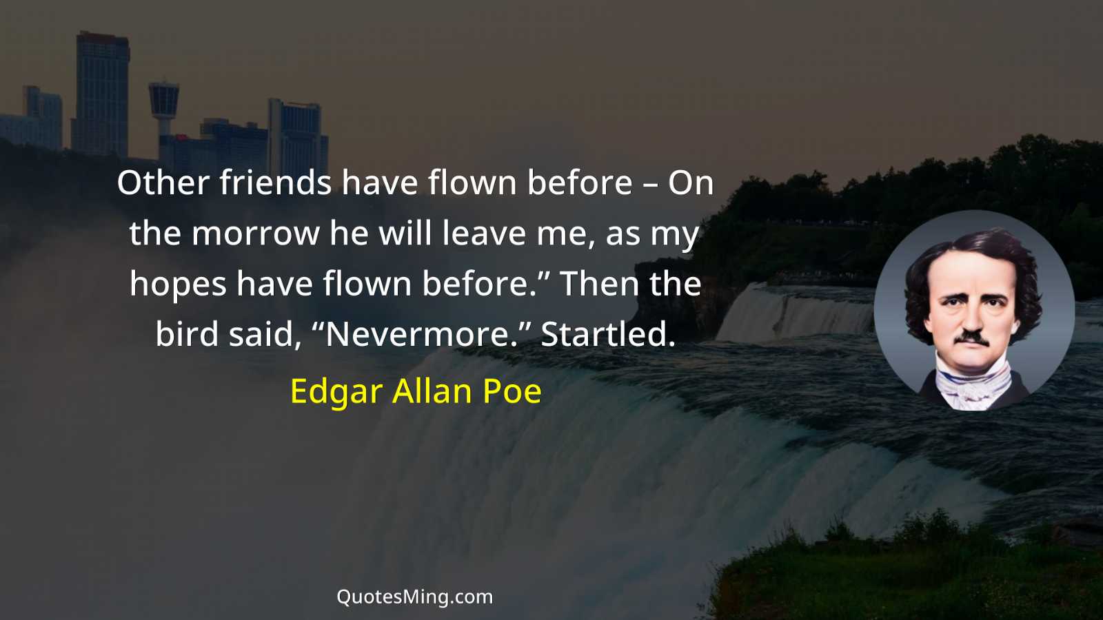 Other friends have flown before – On the morrow he