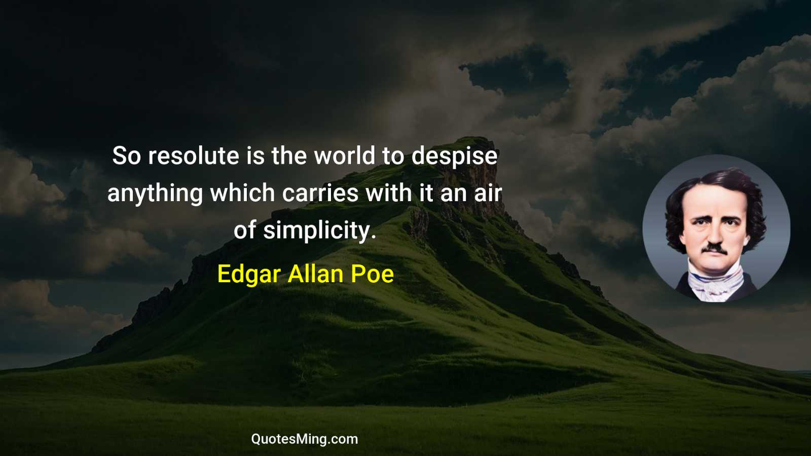 So resolute is the world to despise anything which carries