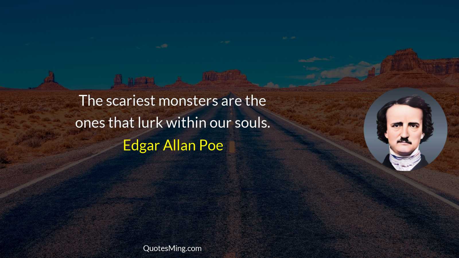 The scariest monsters are the ones that lurk within our