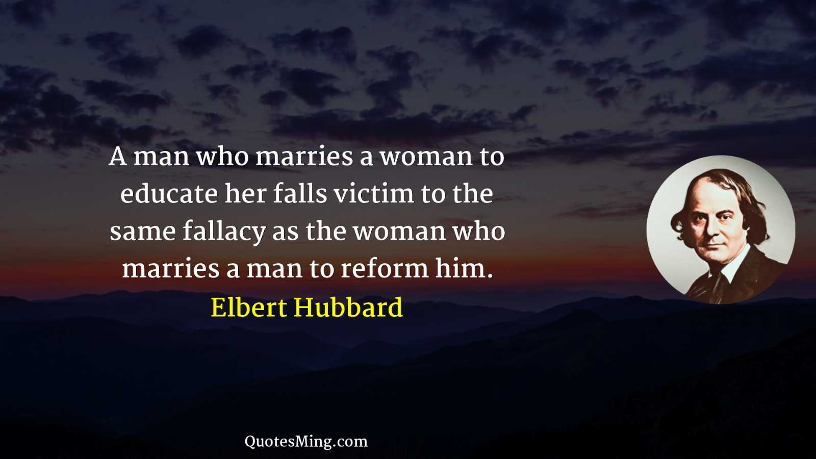 A man who marries a woman to educate her falls