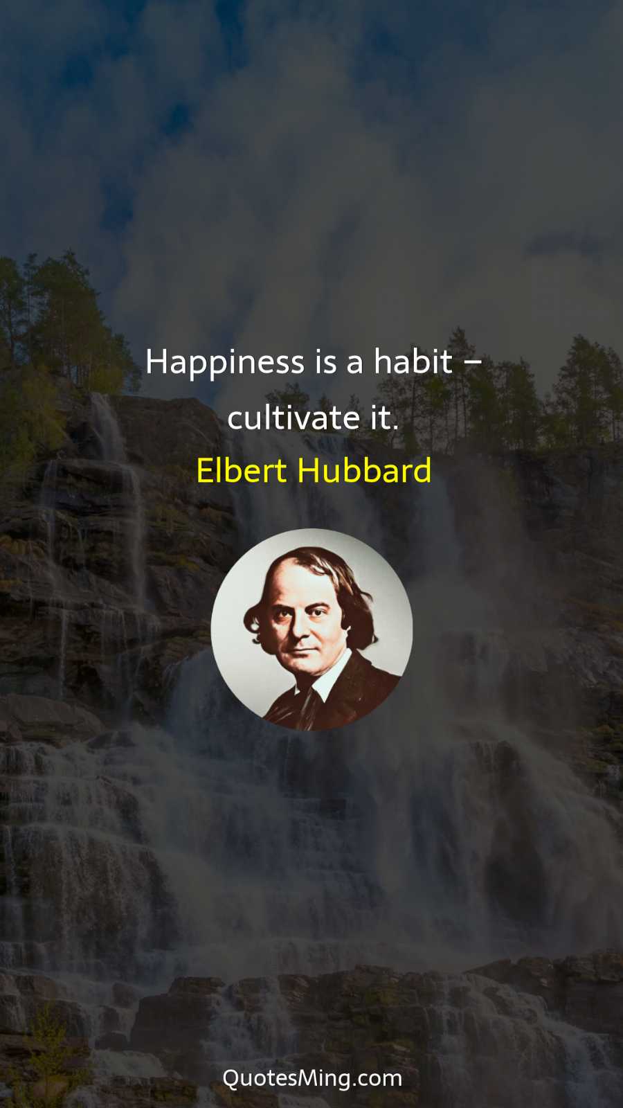 Happiness is a habit – cultivate it