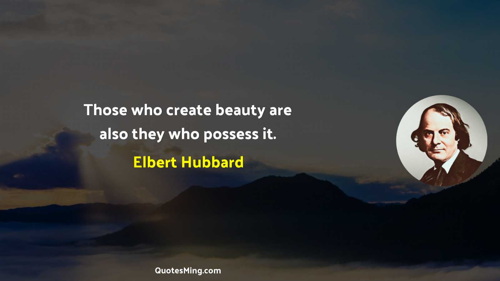 Those who create beauty are also they who possess it