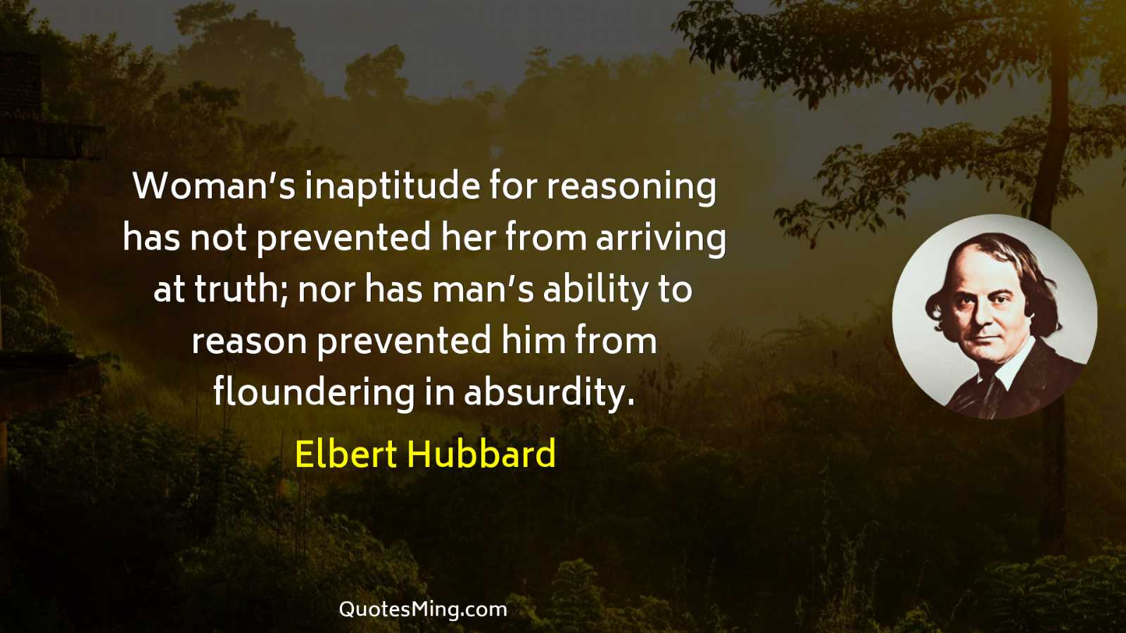 Woman’s inaptitude for reasoning has not prevented her from arriving